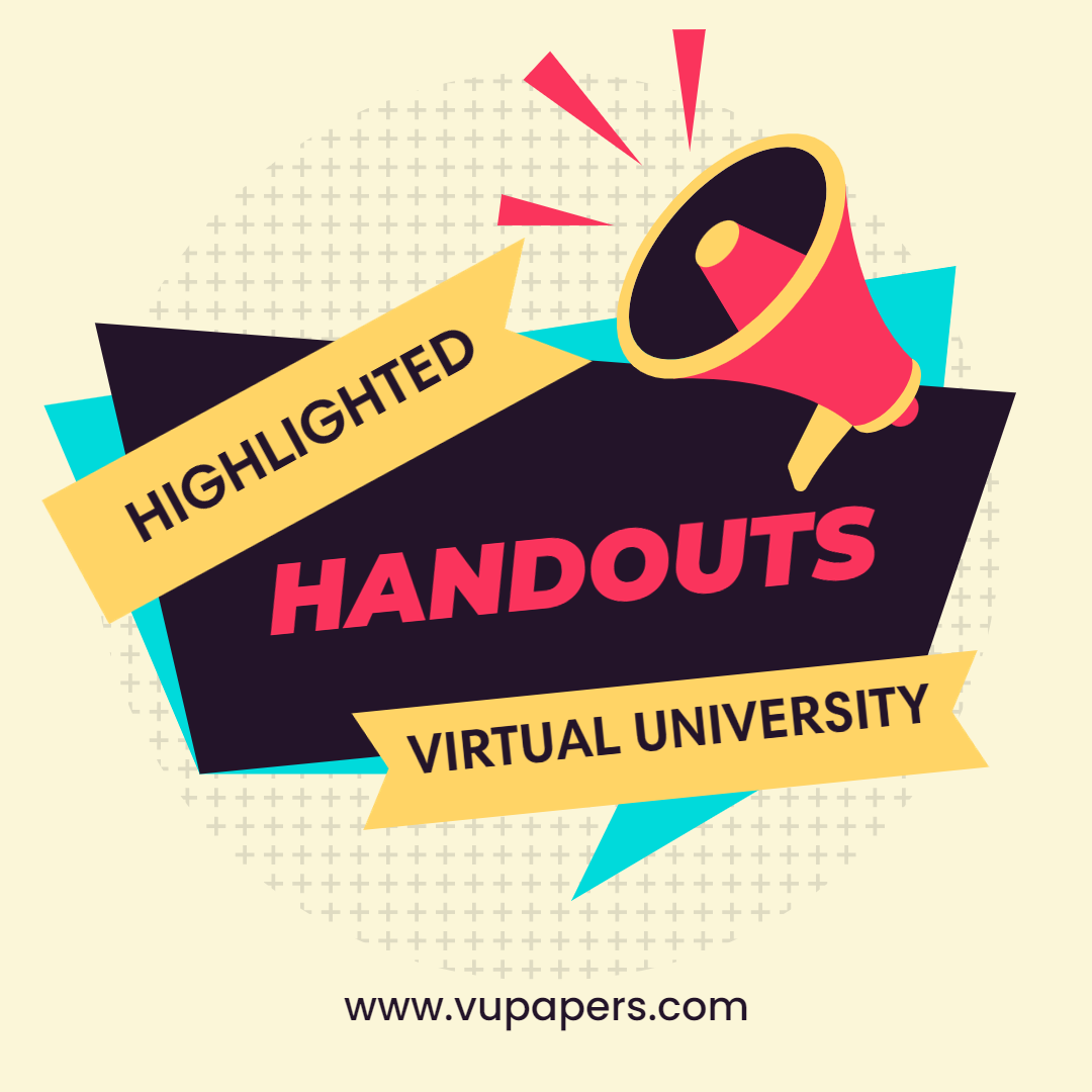 Virtual University Highlighted Handouts, VU Highlighted Handouts