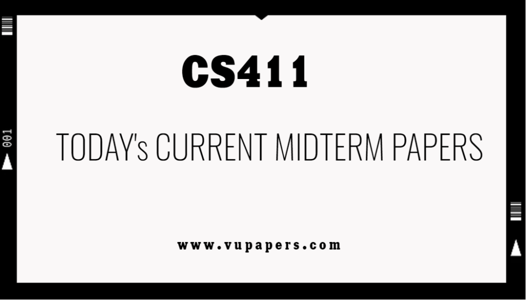 CS411 CURRENT MIDTERM PAPER