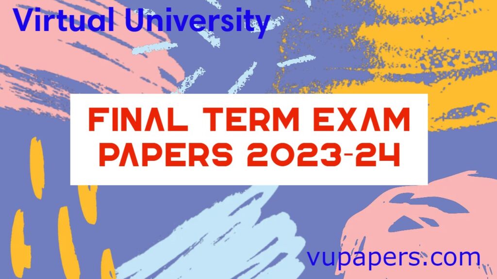 Final Term Exam Papers 2023